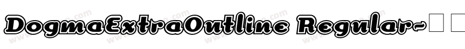 DogmaExtraOutline Regular字体转换